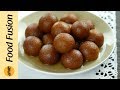 Gulab Jamun quick, easy & authentic Recipe learn how to make at home By Food Fusion