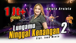 Download lagu LUNGAMU NINGGAL KENANGAN 2 - SHINTA  ARSINTA( )Langit Peteng Katon Mendung