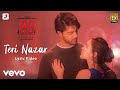 Teri Nazar - Official Lyric Video|99 Songs|@A. R. Rahman|Ehan Bhat|Edilsy Vargas