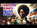 🇭🇹 HISTOIRE D'HAÏTI DE 1791 À 1804 🇭🇹