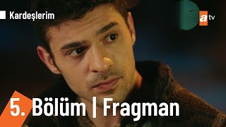 Kardeşlerim 5. Bölüm Fragmanı