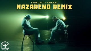 Farruko, Ankhal - Nazareno Remix