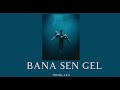 BERKAY - BANA SEN GEL (SPEED UP)