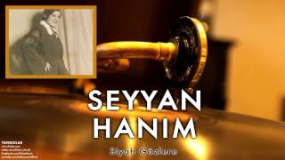 Seyyan Hanım - Siyah Gözlere [ Tangolar © 1996 Kalan Müzik ]