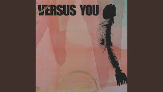 Watch Versus You Three Cheers For Happiness video