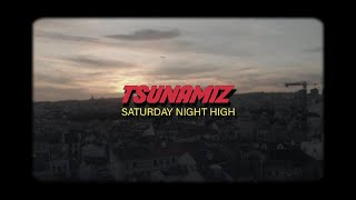 Tsunamiz - Saturday Night High