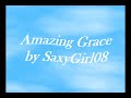 SaxyGirl08 - Amazing Grace