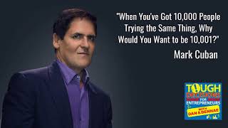 Daily Tip 67: Billionaire Mark Cuban - "When You've Got 10,000 People Trying the Same Thing, Why...