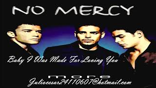 Watch No Mercy Baby I Was Made For Loving You video