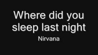 Watch Nirvana Where Did You Sleep Last Night video