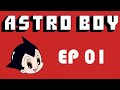 Astro Boy Ep 01   The Birth of Astro Boy