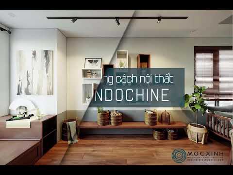 Phong cách thiết kế nội thất Indochine - Bản giảo hưởng Đông Tây đầy quyến rũ