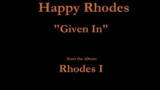 Watch Happy Rhodes Given In video