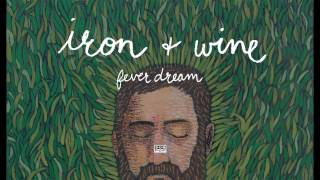 Watch Iron  Wine Fever Dream video