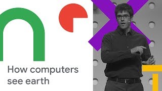 How Computers See the Earth: A ML Approach to Understanding Satellite Imagery (Cloud Next '18)