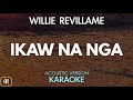 Willie Revillame - Ikaw Na Nga (Karaoke/Acoustic Version)