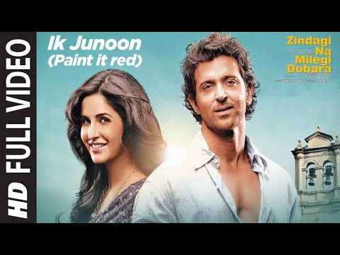 Ik Junoon (Paint it red) Full Song Zindagi Na Milegi Dobara |...