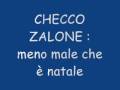 CHECCO ZALONE : MENO MALE CHE E' NATALE