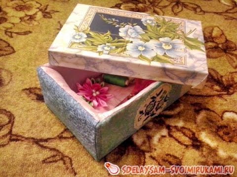 Изготовление шкатулок из подручных материалов Изготовление шкатулок из подручных материалов