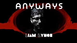 Watch Liam Lynch Anyways video