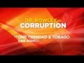 Dr. Keith Rowley on Corruption Dr. Keith Rowley on Corruption