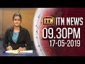 ITN News 9.30 PM 17-05-2019