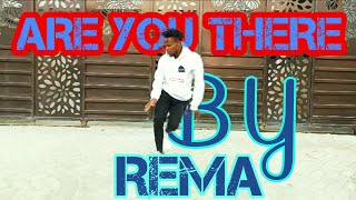 Rema - Are You There Official Video Dance Choreography By