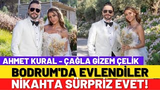 Ahmet Kural, Avukat Çağla Gizem Çelik Ile Bodrumda Evlendi