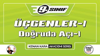 ÜÇGENLER-1 | Doğruda Açı-1 | 9.Sınıf Konu Anlatımı | Akademi Serisi