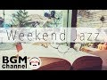 Weekend Jazz Mix Chill Out Cafe Music Unwind Cafe Music Background Music Weekend Jazz Mix Chill Out Cafe Music Unwind Cafe Music Background Music