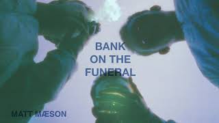 Matt Maeson - Bank On The Funeral [Official Audio]