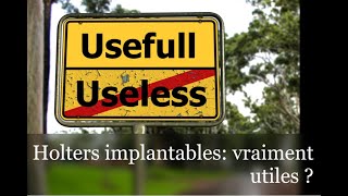 Les Holters Implantables Vraiment Utiles ?