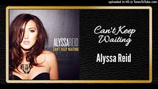 Watch Alyssa Reid Cant Keep Waiting video