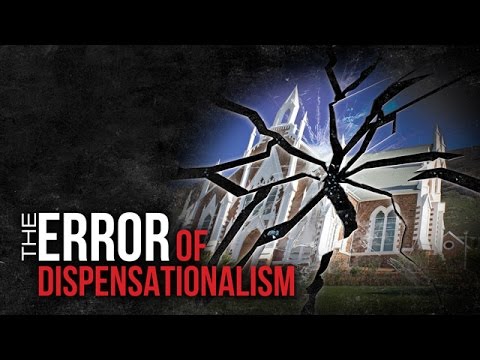 The Error of Dispensationalism - 119 Ministries