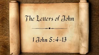 1 John 5:4-13