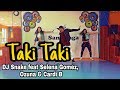Taki Taki - DJ Snake feat Selena Gomez, Ozuna & Cardi B / Coreografia #Zumba