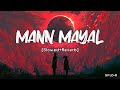 Mann Mayal [Slowed+Reverb] Qurat-ul-Ain Balouch & Shuja Hyder | SV Lofi