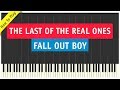 Fall Out Boy - The Last Of The Real Ones - Piano Cover (How To Play Tutorial) Mp3