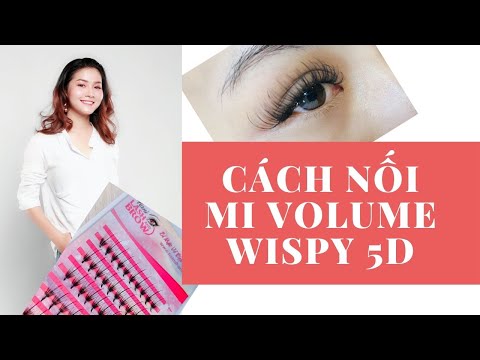 DẠY NỐI MI VOLUME | CÁCH NỐI MI VOLUME - MI WISPY 5D (HAY)