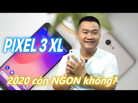 Đánh giá Google Pixel 3 XL - 2020 rồi Camera, Màn hình, Hiệu năng còn ngon không?