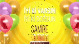 İyi ki doğdun SAMİRE- İsme Özel Doğum Günü Şarkısı (FULL VERSİYON)