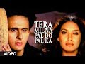 "Tera Milna Pal Do Pal Ka" Video Song Sonu Nigam Feat. Bipasha Basu Super Hit Hindi Album "JAAN"