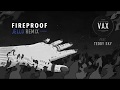 VAX - Fireproof Feat Teddy Sky ( Jello Remix ) ( Official Audio )