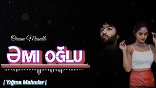 Orxan Masalli Emi Oglu 2023 Yigma Mahnilar Trend