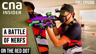 Grown Men & Nerf Guns? Compeive Foam Blasting In Singapore On The Red Dot Full Episode