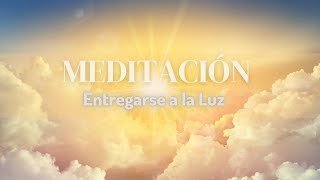 Meditación Entregarse a la Luz