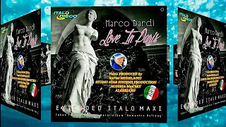 New  Italo Disco 2023 - Marco Bardi - Love In Paris / (Short Vocal Paris Mix)  Maxitalo Algeriano