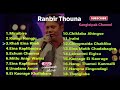 Ranbir Thouna - Best Songs 2022 ❤ || Kangleipak Channel ||