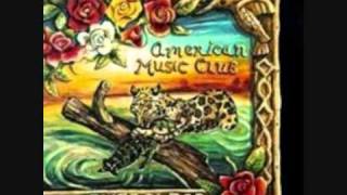Watch American Music Club Royal Cafe video