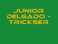 JUNIOR DELGADO - TRICKSER